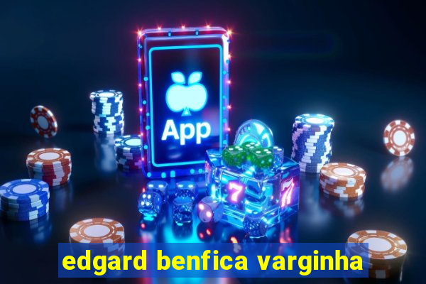 edgard benfica varginha